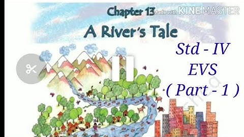 Std 4 EVS Unit 13 A River