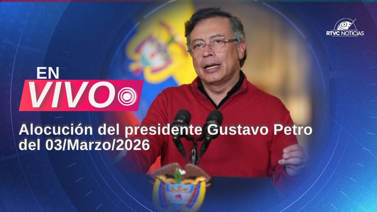 Alocución del presidente Gustavo Petro del 03/Marzo/2026