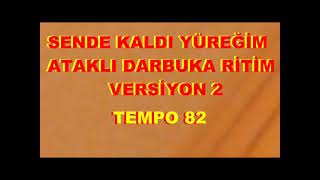 Yeni̇ - - - Sende Kaldi Yüreği̇m Atakli Darbuka Bendi̇r Ri̇ti̇m 2 Tempo 82