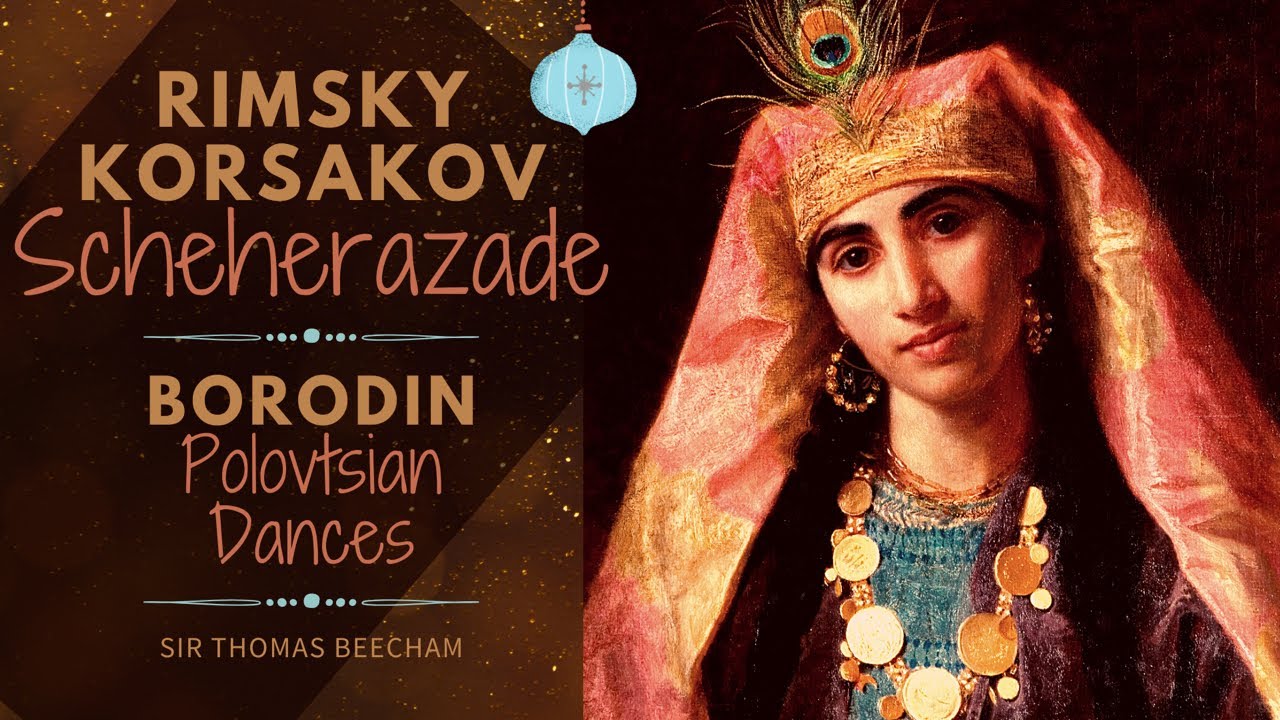 RimskyKorsakov, Borodin Scheherazade, Polovtsian Dances (reference