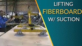 Lifting Low-Density Fiberboard w/ Suction Cups