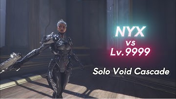 NYX - Solo Void Cascade Lv.9999 (1-120 Exolizers) Warframe Level Cap