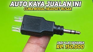 AUTO KAYA NIH. IDE KREATIF DARI HEADSET RUSAK yang laku dijual