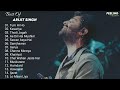 Arijit Singh Hit 15 Song Jukebox   Top 15 Songs Of Arijit Singh  Feeling A E S T H E T I C