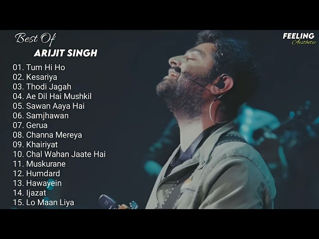 Arijit Singh Hit 15 Song Jukebox 🌃 | Top 15 Songs Of Arijit Singh | Feeling A E S T H E T I C class=