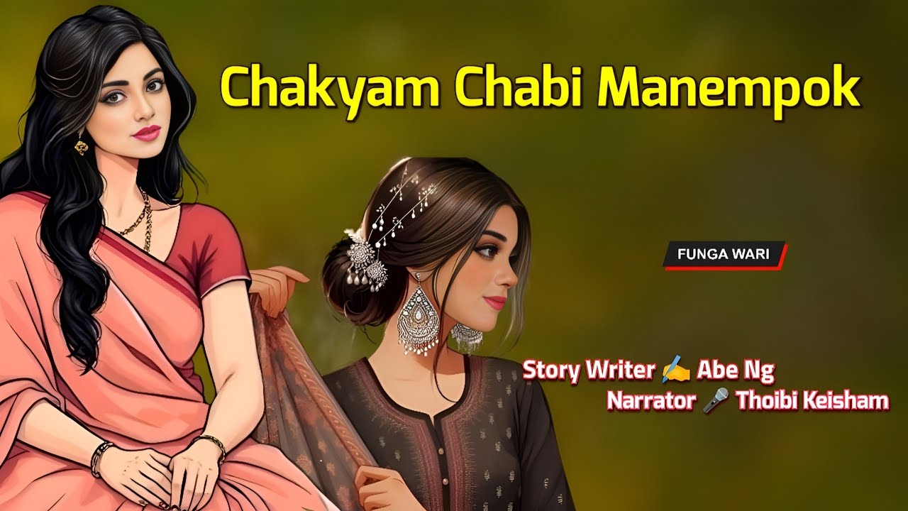 Chakyam Chabi Manempok || Manipuri Phunga Wari || Record 🎤 Thoibi Keisham || Story ✍️ Abe Ng