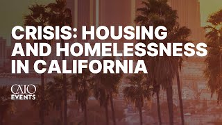 Crisis: Housing and Homelessness in California - Day 2