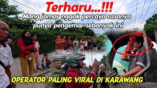 TERHARU ❗MANG JAMAR PUNYA BANYAK PENGGEMAR || OPERATOR PALING VIRAL DI KARAWANG 