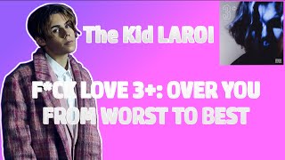 THE KID LAROI - F*CK LOVE 3+: OVER YOU - FROM WORST TO BEST (MY OPINION!) 🔮🔮🔮