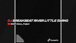 DJ BREAKBEAT RIVER LITTLE SWING