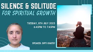 Silence & Solitude for Spiritual Growth | 08-07-2025
