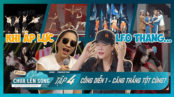TẬP 4 - CHỊ ĐẸP CHUYỆN CHƯA LÊN SÓNG 2024 | Liên minh Thu Phương & Mỹ Linh ÁP LỰC LEO THANG vì CD1?
