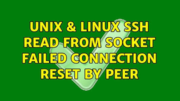 Unix & Linux: ssh: Read from socket failed: Connection reset by peer (4 Solutions!!)