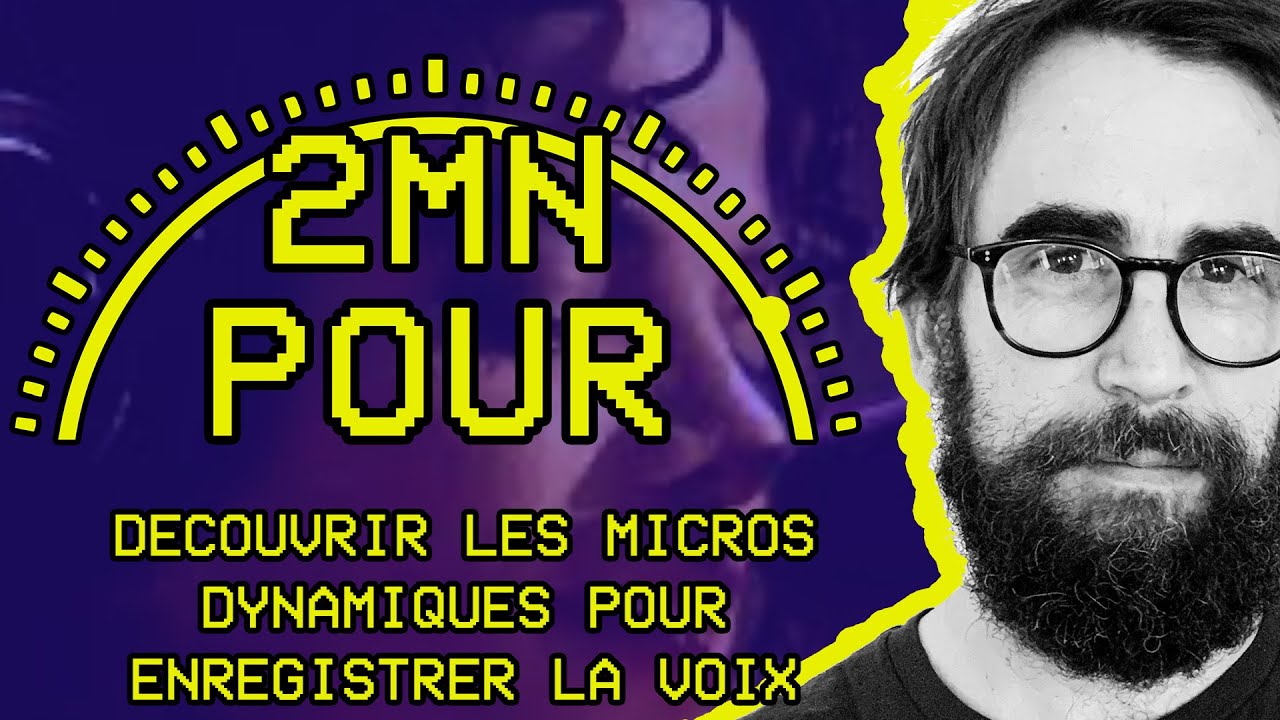 2 MIN POUR découvrir les micros dynamiques pour enregistrer la