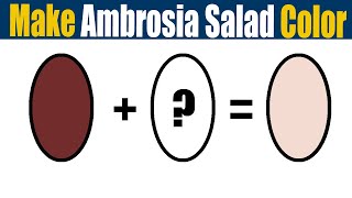 How To Make Ambrosia Salad Color - What Color Mixing To Make Ambrosia Salad
