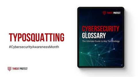 Cybersecurity Glossary - Typosquatting