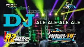 Dj ale ale ale ale terbaru dari arga tv By R2 project