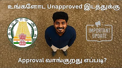 How to Get Approval for Unapproved Land in Tamil Nadu ? Latest Update 2025