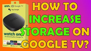 🟢 How To Expand The Storage on Onn Streaming Sticks and Boxes also Google and Android TV! 🟢