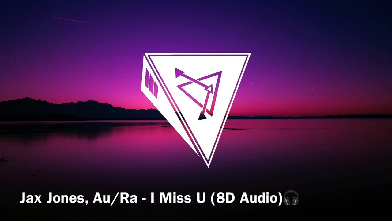 Jax Jones, Au/Ra - I Miss U (8D Audio)🎧