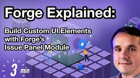 Forge Explained: Build Custom UI Elements with Forge