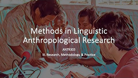 Methods in Linguistic Anthropological Research