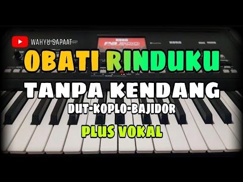 OBATI RINDUKU || TANPA KENDANG DUT-KOPLO-BAJIDOR || PLUS VOKAL