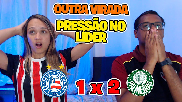 REACT BAHIA 1 X 2 PALMEIRAS - MAIS UMA VITÓRIA DO PALMEIRAS E COLOCA PRESSÃO NO BOTAFOGO.