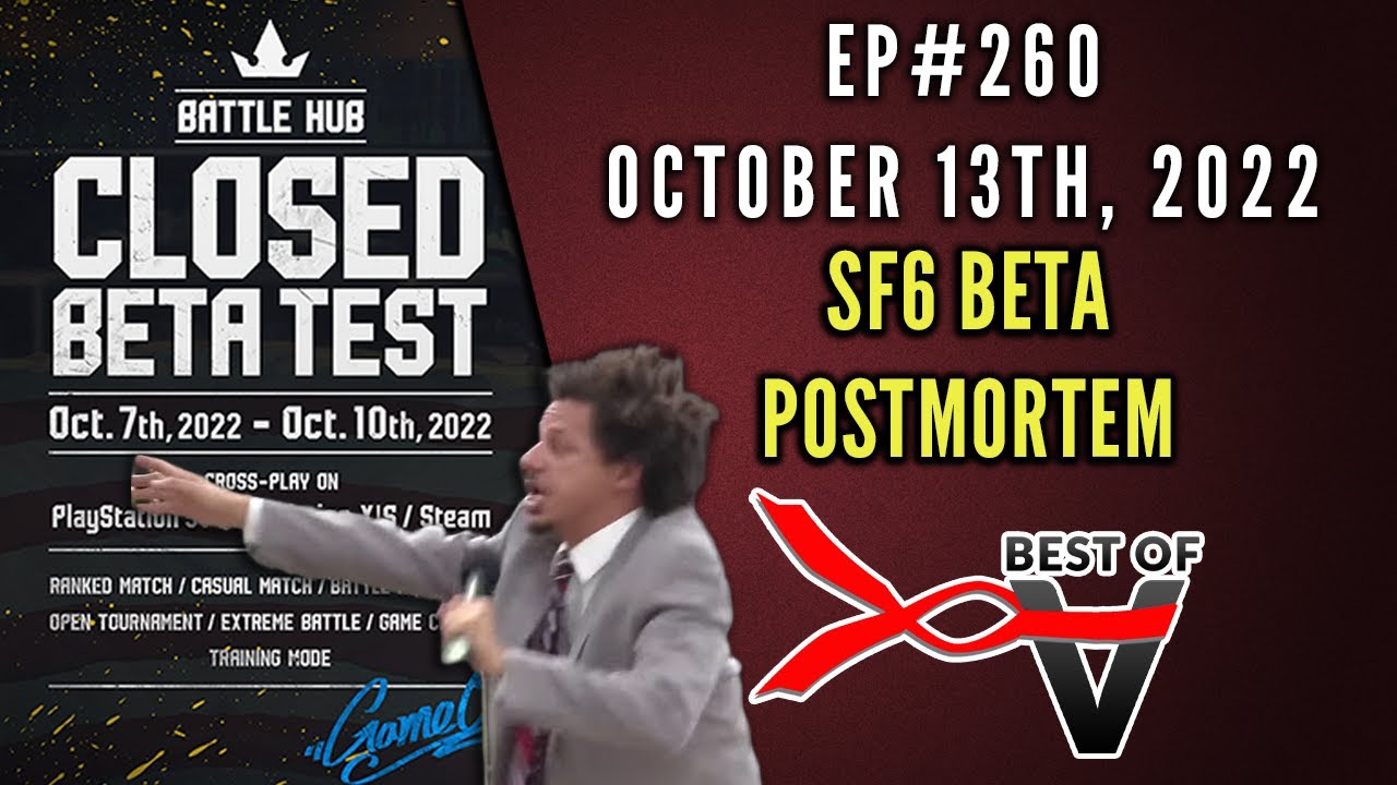 SF6 Beta Postmortem - Best of V Show 260
