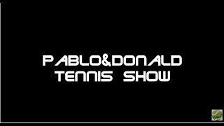 Pablo&amp;Donald tennis show #1