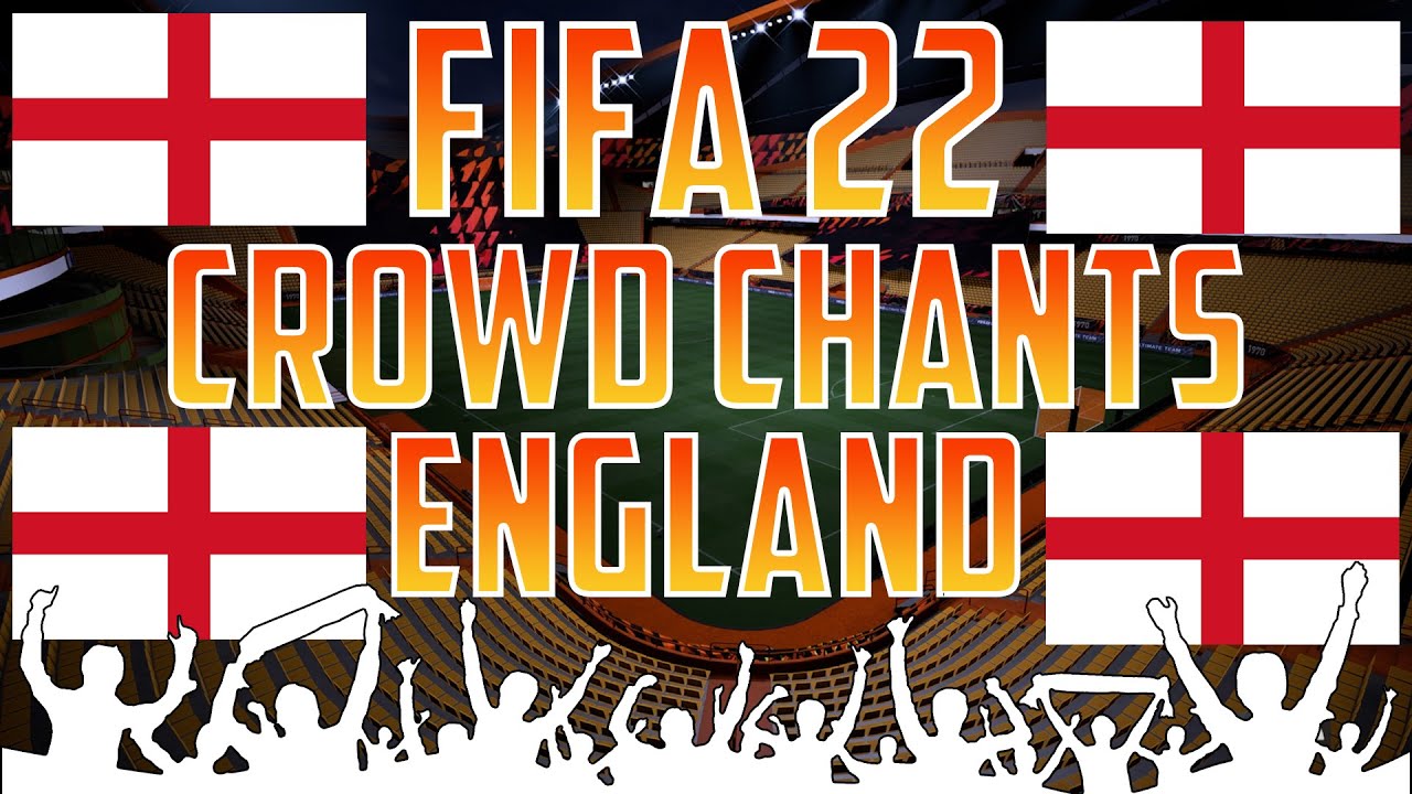 Fifa 22 England ALL CROWD CHANTS / ALLE FANGESÄNGE Fifa 22 Ultimate