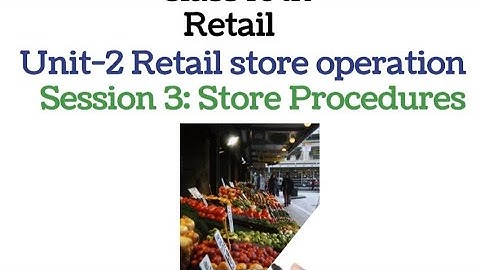Class 10th Retail Unit-2 Retail store operation Session 3 Store procedure #retail