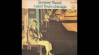 Jimmy Reed — I Ain't from Chicago (1973 Chicago Blues) FULL ALBUM