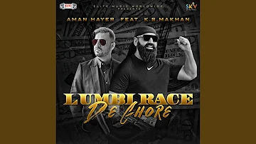 Lumbi Race De Ghore (feat. K.S. Makhan)