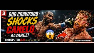 CANELO vs BUD CRAWFORD FULL FIGHT | Undisputed 2.0 Champion Edition Gameplay