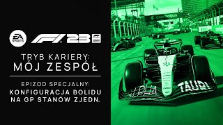 F1 23: Mój Zespół | Ep. specj. 19 | GP USA: mój konfig bolidu na Grand Prix