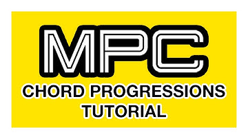 How to Create MPC Chord Progressions