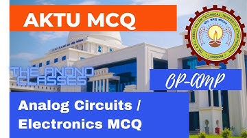 Analog Circuits / Electronics MCQ Questions | OP-AMP | AKTU | GATE | ESE | KEC 402 KOE 047 | MCQ