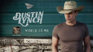 Video thumbnail of "Dustin Lynch - World to Me (Official Audio)"