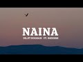Naina - Diljit Dosanjh ft. Badshah Musical Lyrics Mp3 Song