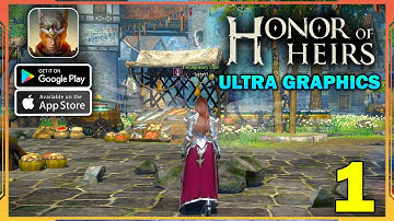 Honor of Heirs Ultra Graphics Gameplay (Android, iOS) - Part 2