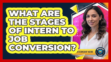 What Are The Stages Of Intern To Job Conversion?