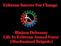 Biniam debessay  life in eritrean armed force  part 1