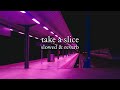 Glass Animals Take A Slice Slowed Reverb Lyrics Tiktok