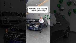 E300 AMG 2019 chiếc xe chạy hay lại nhiều option chất #h3tauto #quyetcar #e300