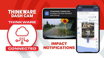THINKWARE FEATURE VIDEO - IMPACT NOTIFICATIONS WITH THINKWARE CONNECTED