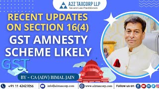 Recent updates on Section 16(4): GST Amnesty Scheme Likely || CA (Adv) Bimal Jain