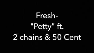 Fetty - "Petty" Feat. 50 Cent & 2 Chainz [Lyrics]
