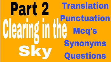 Class 11|Book-1|Clearing in the Sky|lesson 2|translation|mcq
