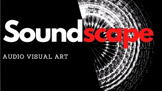 Soundscape (audio visual art)